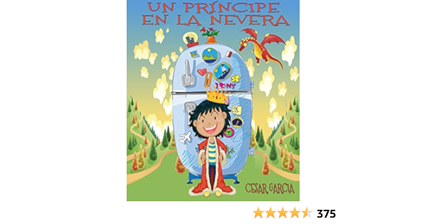 Un príncipe en la nevera. Novela infantil ilustrada (6 - 10 ...