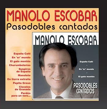 manolo escobar pasodobles cantados manolo escobar pasodobles cantados