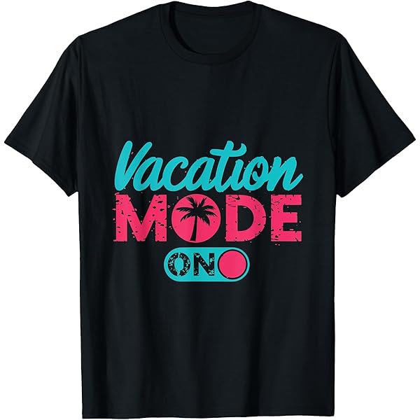 Amazon.com: Vacation Mode ON Holiday Summer Travel Beach T-Shirt