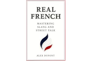 Real French - Mastering Slang and Street Talk