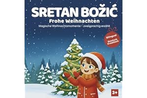 Sretan Bozic - Frohe Weihnachten: Zweisprachige Weihnachtsgeschichte für Kinder ab 3 Jahren zum Vorlesen / Deutsch - Kroatisc