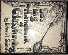 Ed S Big Handbook Of Glassblowing Edward T Schmid