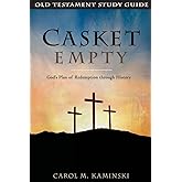 CASKET EMPTY: Old Testament Study Guide: God's Plan of Redemption through History