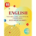 B1 English Learning book : Vocabulary, Grammar, Exercises, Quizzes and Writing Prompts: Improve your English skills to a B1 level with our ... (English Learning Books for Beginners)