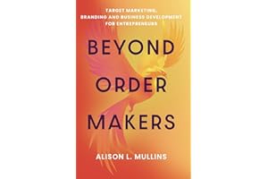 Beyond Order Makers: Target Marketing, Branding and Business Development for Entreprenuers