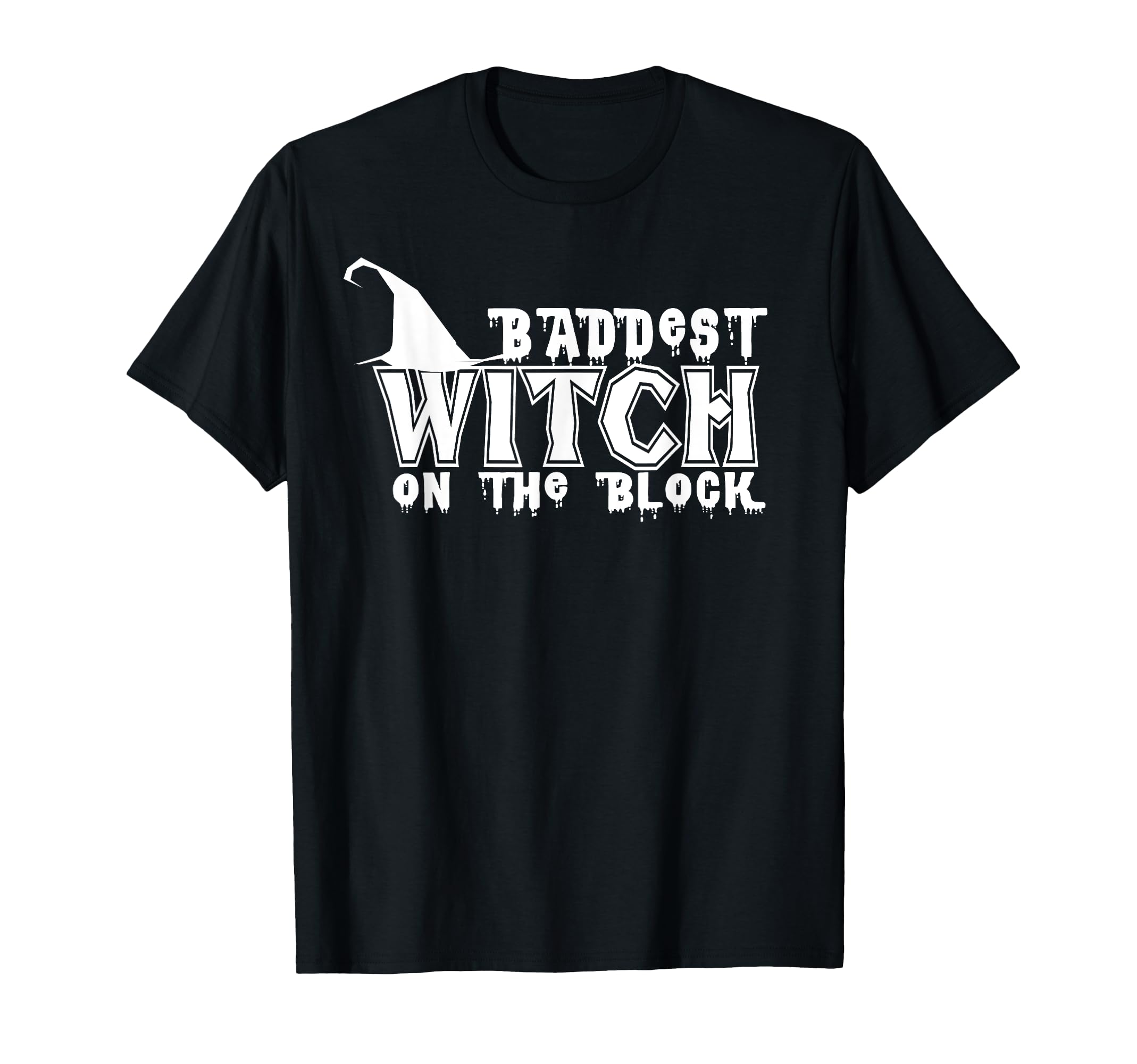 Baddest Witch On The Block - Halloween Funny T-Shirt
