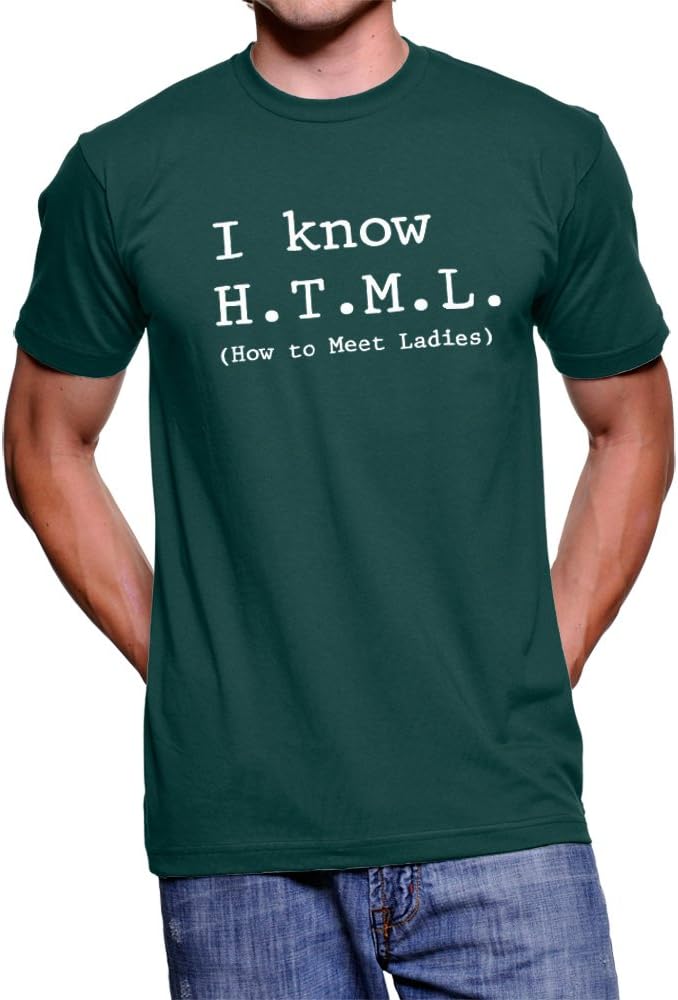 Artbox Silicon Valley I Know HTML How to Meet Ladies Adult Forest Green T-Shirt