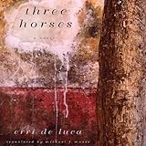Three Horses: A Novel by Erri De Luca, Michael Moore (translator)