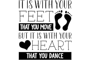It Is With Your Feet That You Move But It Is With Your Heart That You Dance: Dancing Gift for People Who Love to Dance - Blac
