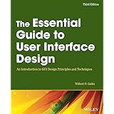 The Essential Guide to User Interface Design: An Introduction to GUI Design Principles and Techniques