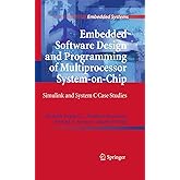 Embedded Software Design and Programming of Multiprocessor System-on-Chip (Embedded Systems)