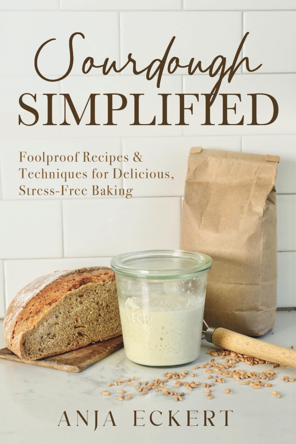 Photo 1 of Sourdough Simplified: Foolproof Recipes & Techniques for Delicious, Stress-Free Baking