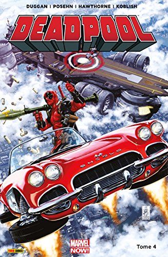 Deadpool: Marvel Now! Vol. 4: Deadpool Contre Le S.H.I.E.L.D. (French Edition)