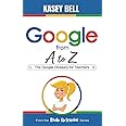 Google from A to Z: The Google Glossary for Teachers (Shake Up Learning Series)