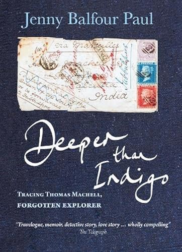 Download Deeper Than Indigo: Tracing Thomas Machell, Forgotten Explorer PDF
