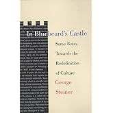 In Bluebeard's Castle: Some Notes Towards the Redefinition of Culture