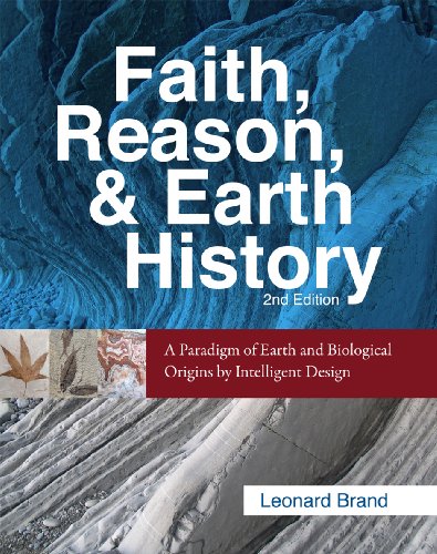 Faith, Reason, and Earth History: A Paradigm of Earth and Biological Origins by Intelligent Design