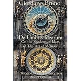 De Umbris Idearum: On the Shadows of Ideas (Collected Works of Giordano Bruno)
