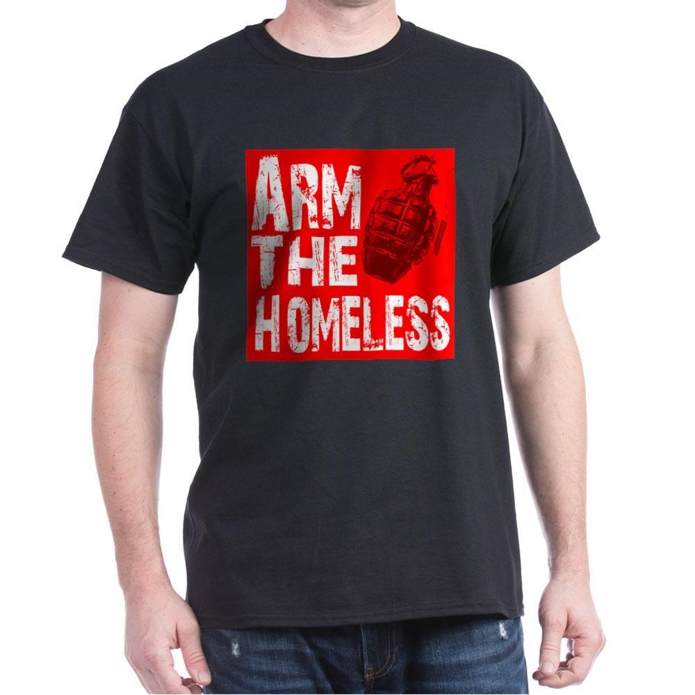 Arm The Homeless Classic T Shirt 9565 Jznovelty