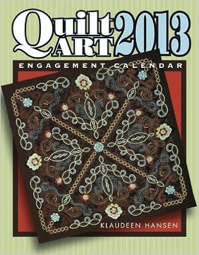 2013 Quilt Art Engagement Calendar 2013 Quilt Art Engagement Calendar
