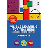 Visible Learning for Teachers: Maximizing Impact on Learning