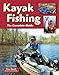 Kayak Fishing Second Edition: The Complete Guide