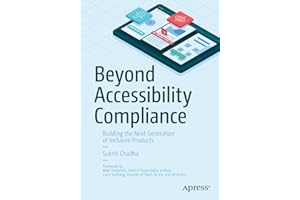 Beyond Accessibility Compliance: Building the Next Generation of Inclusive Products