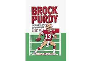 BROCK PURDY: The Quarterback Kid Who Never Gives Up