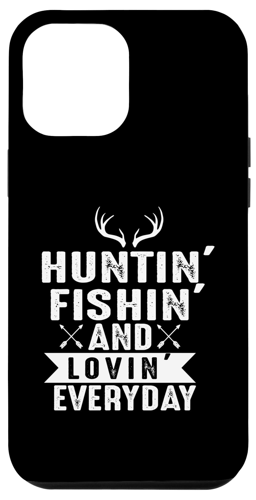 iPhone 15 Plus Huntin Fishin And Lovin Everyday Fishing Hunting Case