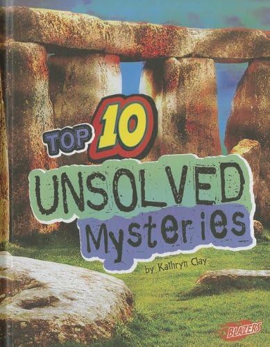 Top 10 Unsolved Mysteries (Top 10 Unexplained) Library Binding – January 1, 2012