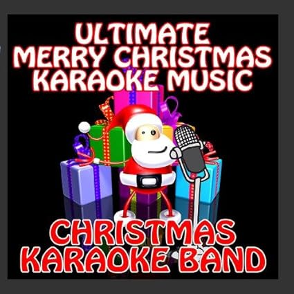 Christmas songs Christmas Karaoke Band - Ultimate Merry Christmas Karaoke Music - Amazon.com Music