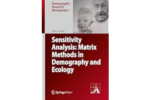 Sensitivity Analysis: Matrix Methods in Demography and Ecology (Demographic Research Monographs)