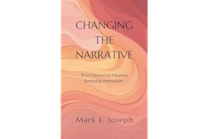 Changing The Narrative: Short Stories to Advance Everyday Antiracism
