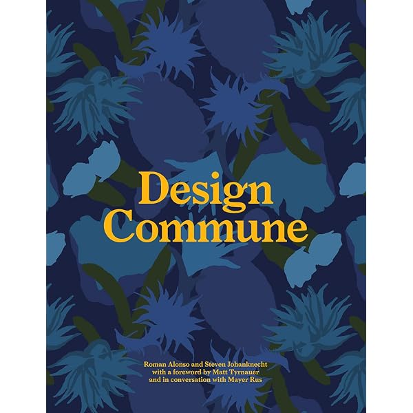 Commune: Designed in California: Roman Alonso, Steven Johanknecht