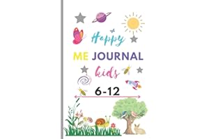 Happy Me Journal Kids 6-12: Big Life Journal For Kids Self Esteem -Do One Fun Thing Every Day Journal For Kids -Question a Day Journal for Kids-Doodle The Joy Of Writing-Big Dreams Daily Joys