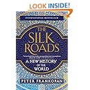 The Silk Roads: A New History of the World