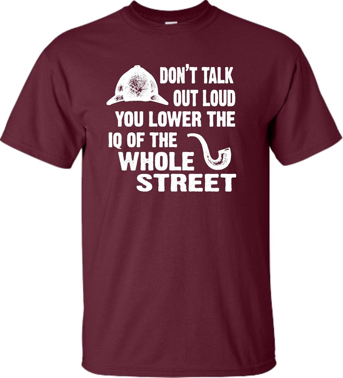 Adult Don't Talk Out Loud You Lower The IQ T-Shirt