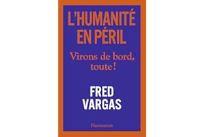 L'Humanité en péril. Virons de bord, toute ! (French Edition)