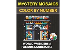 Mystery Mosaic Color by Number Quest: Famous Landmarks & World Wonders Coloring Book: A Collection of 50 Relaxing Mystery Coloring Pages for Adults & Teens