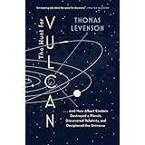 The Hunt for Vulcan: . . . And How Albert Einstein Destroyed a Planet, Discovered Relativity, and Deciphered the Universe