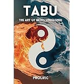 TABU (The Art of Being Unleashed): Embark on a Journey of Ascension