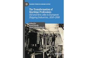 The Transformation of Maritime Professions: Old and New Jobs in European Shipping Industries, 1850–2000 (Palgrave Studies in 