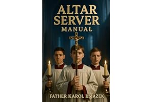 Altar Server Manual: Step by Step with illustrations