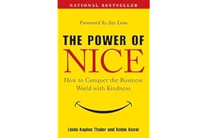 The Power of Nice: How to Conquer the Business World With Kindness