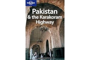 Lonely Planet Pakistan & the Karakoram Highway 6th Ed.: 6th Edition