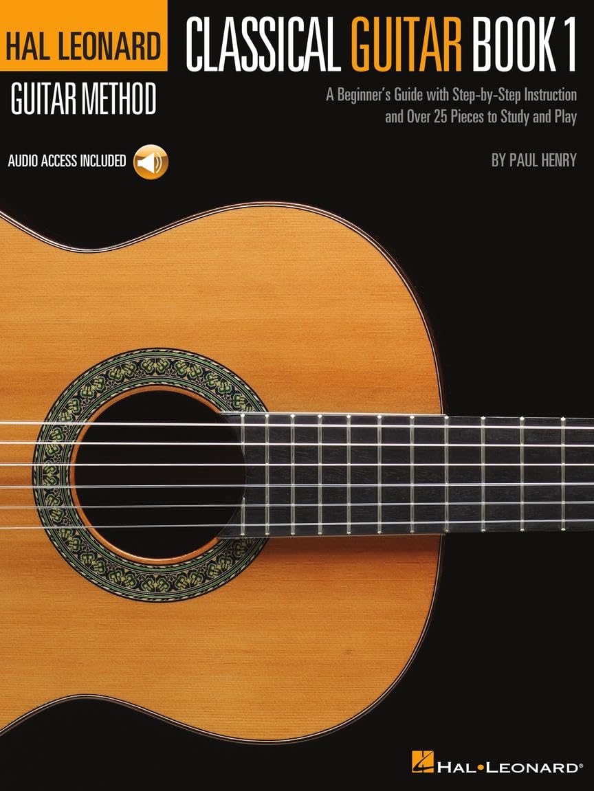 The Hal Leonard Classical Guitar Method | Beginner Guitar Book with Step-by-Step Instruction and Standard Notation | 25+ Pieces by Master Composers ... Play (Hal Leonard Guitar Method (Songbooks))