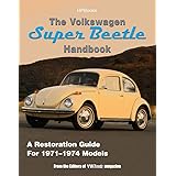 The Volkswagen Super Beetle HandbookHP1483: How to Restore, Maintain and Repair your VW Super Beetle, Covers all Models 1971 
