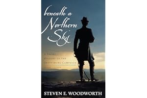 Beneath a Northern Sky: A Short History of the Gettysburg Campaign (The American Crisis Series: Books on the Civil War Era)