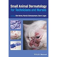 Small Animal Dermatology for Technicians and Nurses: Horne, Kim