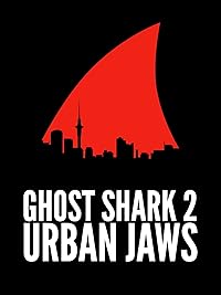 Amazon.com: Ghost Shark 2: Urban Jaws: Johnny Hall, Campbell Cooley